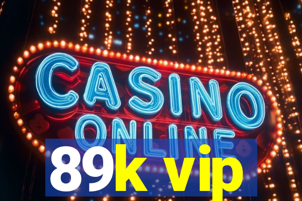 89k vip